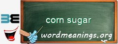 WordMeaning blackboard for corn sugar